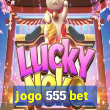 jogo 555 bet